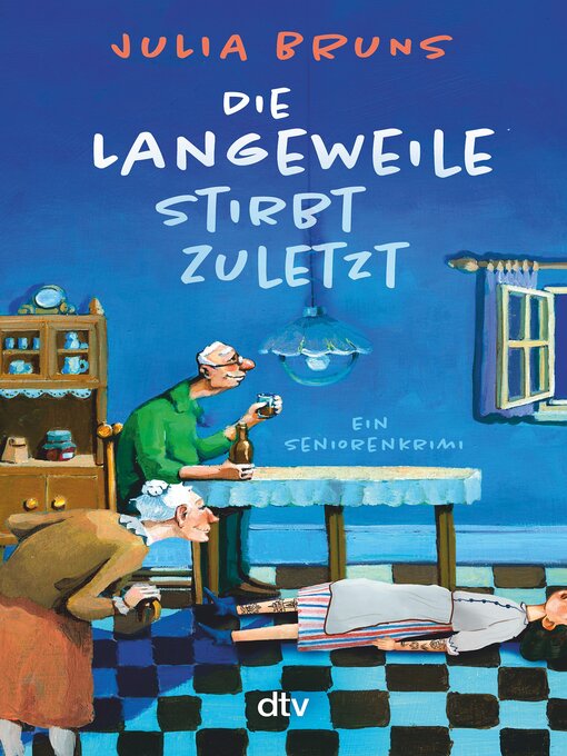 Title details for Die Langeweile stirbt zuletzt by Julia Bruns - Available